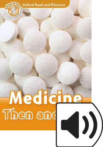 Oxford Read and Discover 5 Medicine Then & Now Mp3 Pack
