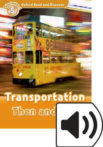 Oxford Read and Discover 5 Transportation Then & Now Mp3 Pack