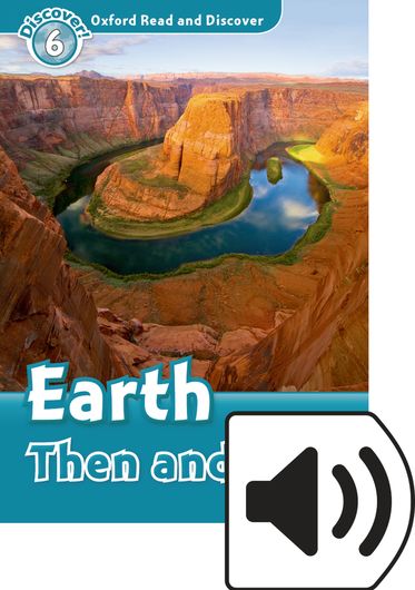 Oxford Read and Discover 6 Earth Then & Now Mp3 Pack
