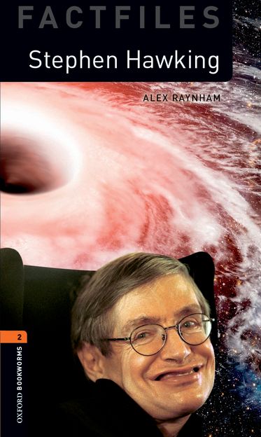 Oxford Bookworms Library Level Two Factfile Stephen Hawking