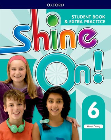 Shine On! Level 6 Student Book with Extra Practice