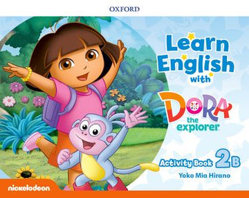 Learn English with Dora the Explorer: Level 2B Activity Book