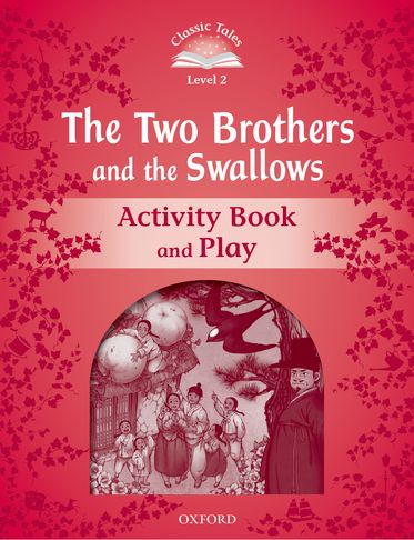Classic Tales Second Edition Level 2 The Two Brothers and the Swallows Activity