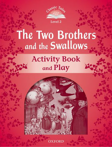 Classic Tales Second Edition Level 2 The Two Brothers and the Swallows Activity
