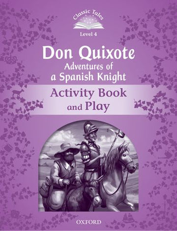Classic Tales 4 Don Quichote Activity Pack and Play for 2016