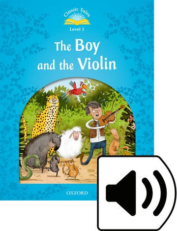 Classic Tales: Level 1. The Boy & the Violin Pack (Audio)