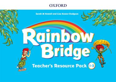 Rainbow Bridge: 1-3. Teacher Resource Pack