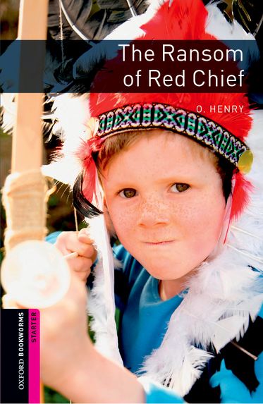 Oxford Bookworms Library Starter the Ransom of Red Chief
