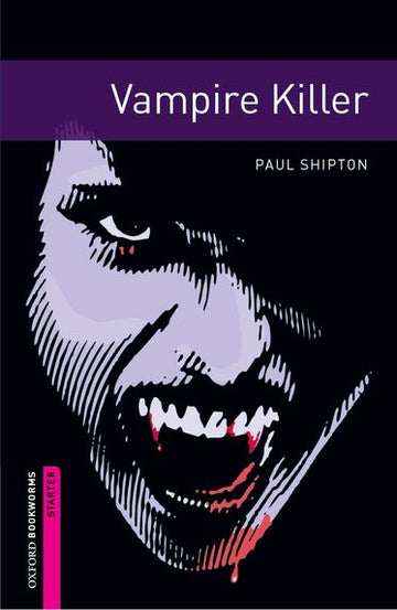 Oxford Bookworms Library Starter Vampire Killer