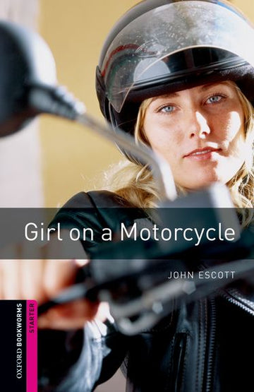 Oxford Bookworms Library Starter Girl on a Motorcycle