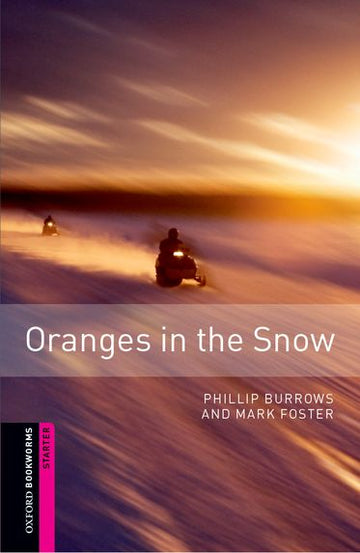 Oxford Bookworms Library Starter Oranges in the Snow