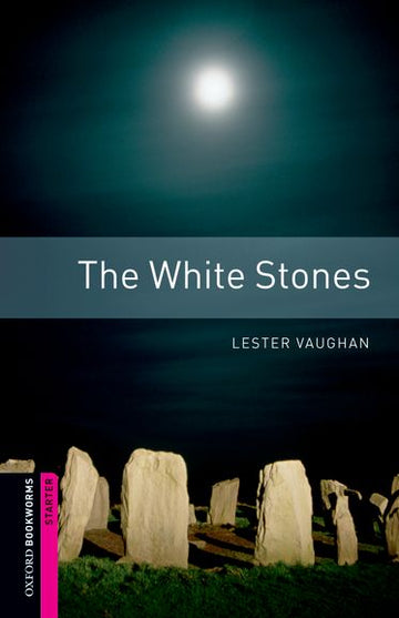 Oxford Bookworms Library Starter the White Stones