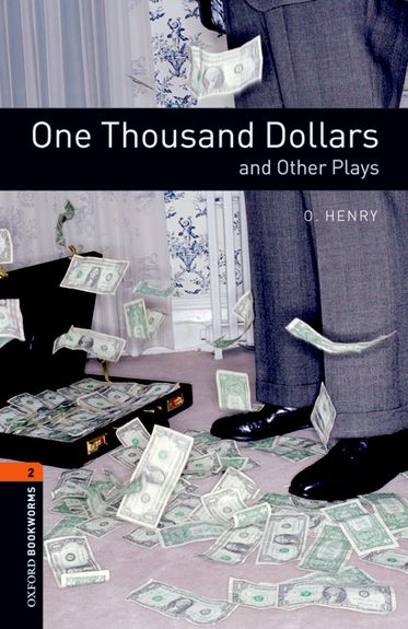 Oxford Bookworms Playscripts Level 2 One Thousand Dollars and Other Plays