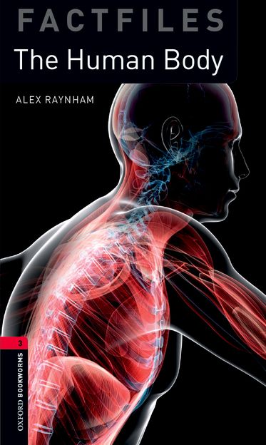 Oxford Bookworms Factfiles 3 The Human Body