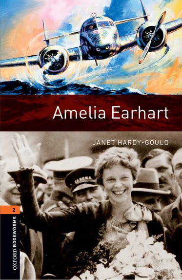 Oxford Bookworms 2 Amelia Earhart