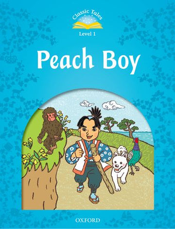 Classic Tales Second Edition 1: Peach Boy