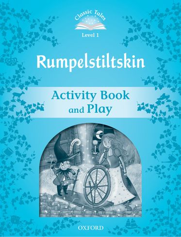 Classic Tales Second Edition 1: Rumpelstiltskin Activity Book and Play