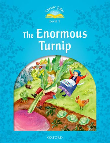 Classic Tales Second Edition 1: The Enormous Turnip