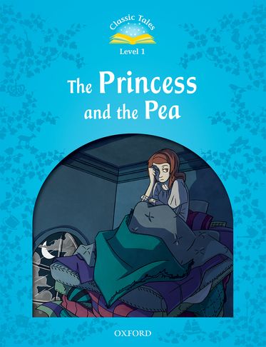 Classic Tales Second Edition 1: The Princess and the Pea