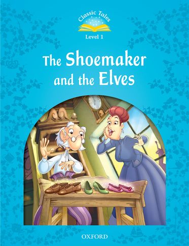 Classic Tales Second Edition 1: The Shoemaker and the Elves (Paperback)