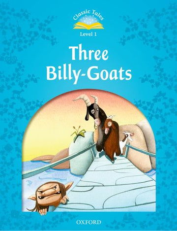 Classic Tales Second Edition 1: The Three Billy Goats Gruff