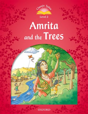 Classic Tales Second Edition 2: Amrita and the Trees