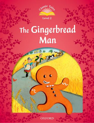 Classic Tales Second Edition 2: The Gingerbread Man
