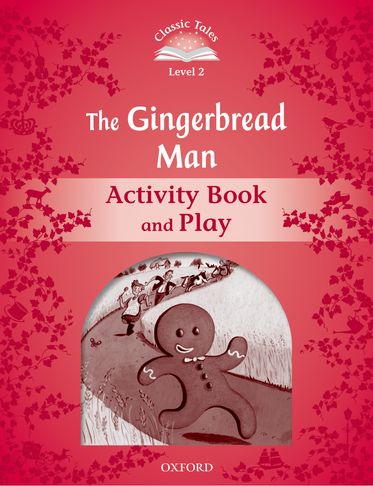 Classic Tales Second Edition 2: The Gingerbread Man Activity Book and Play