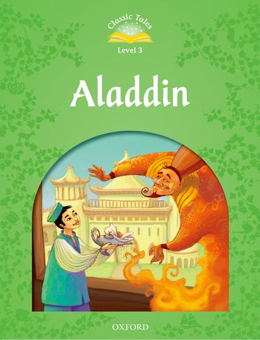 Classic Tales Second Edition 3: Aladdin