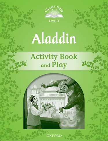 Classic Tales Second Edition 3: Aladdin Activity Book