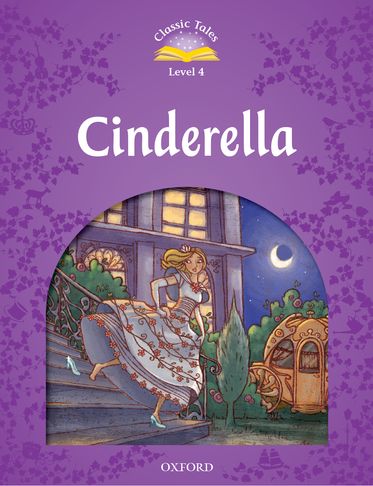 Classic Tales Second Edition 4: Cinderella