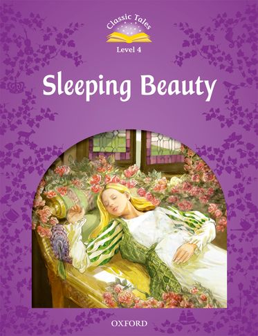Classic Tales Second Edition 4: Sleeping Beauty