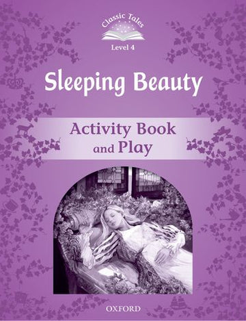 Classic Tales Second Edition 4: Sleeping Beauty Activity Book and Play