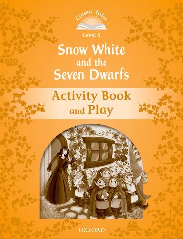 Classic Tales Second Edition 5: Snow White and the Seven Dwarfs Activity Book an