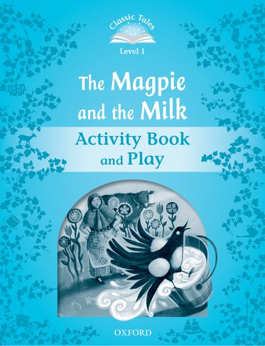 Classic Tales Second Edition 1: Magpie & Farmers Milk