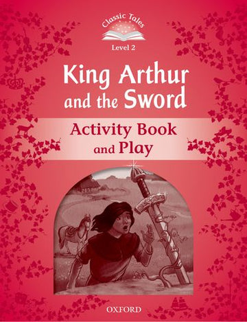 Classic Tales Second Edition 2: The Sword in the Stone