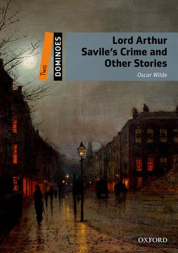 Dominoes Two Lord Arthur Savile's Crime and Other Stories