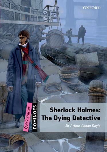 Dominoes Quick Start Sherlock Holmes The Dying Detective