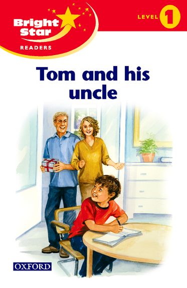 Bright Star Reader 1: Tom and His Uncle