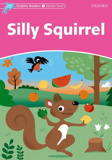 Dolphin Readers Starter Level Silly Squirrel