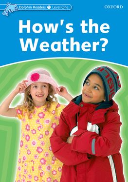 Dolphin Readers Level 1 How's the Weather?