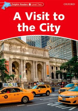 Dolphin Readers Level 2 A Visit to the City