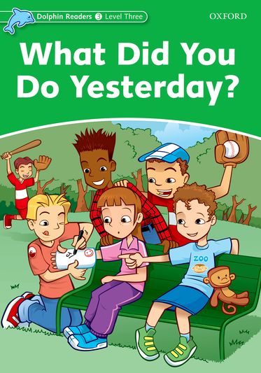 Dolphin Readers Level 3 What Did You Do Yesterday?