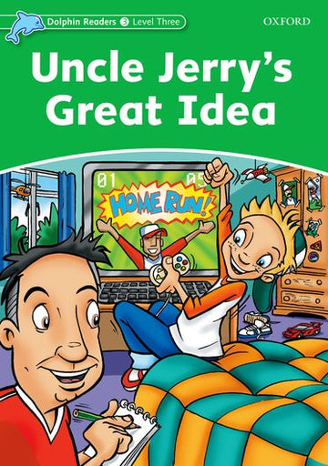 Dolphin Readers Level 3 Uncle Jerry's Great Idea