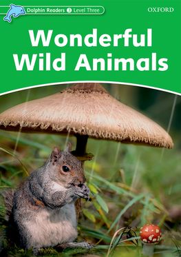 Dolphin Readers Level 3 Wonderful Wild Animals
