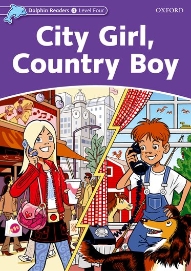 Dolphin Readers Level 4 City Girl, Country Boy