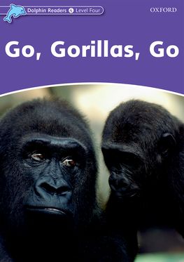 Dolphin Readers Level 4 Go, Gorillas, Go