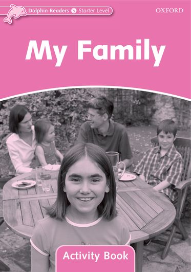 Dolphin Readers Starter Level Level My Family Activity Book