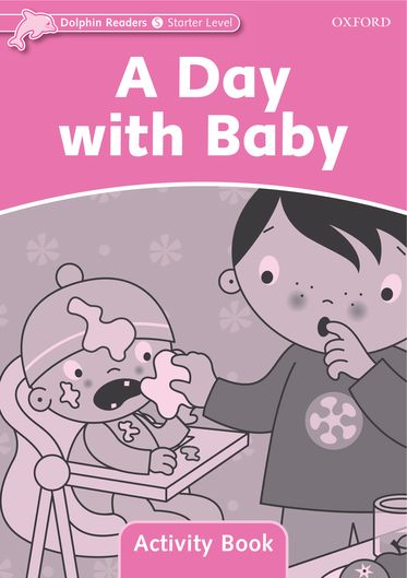 Dolphin Readers Starter Level A Day with Baby Activity Book