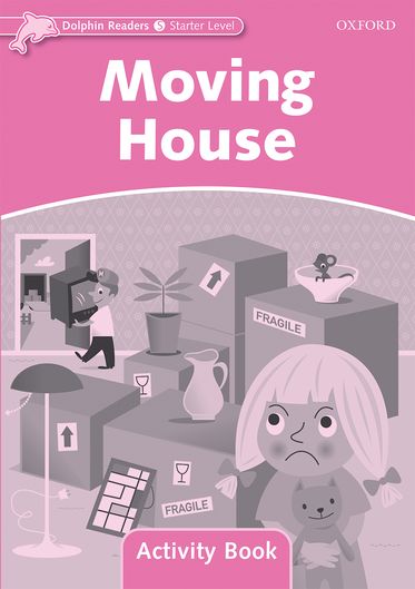 Dolphin Readers Starter Level Level Moving House Activity Book